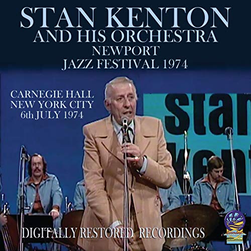 Stan Kenton And His Orchestra - Newport Jazz Festival 1974 [CD]