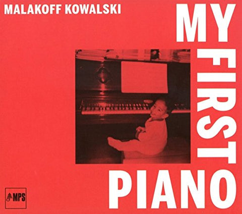 Malakoff Kowalski - My First Piano [CD]
