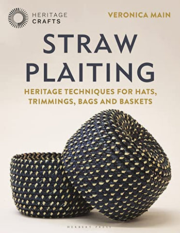 Straw Plaiting: Heritage Techniques for Hats, Trimmings, Bags, and Baskets