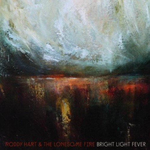 Roddy Hart & The Lonesome Fire - Bright Light Fever [CD]
