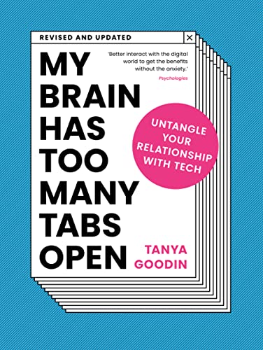 My Brain Has Too Many Tabs Open: Untangle Your Relationship with Tech