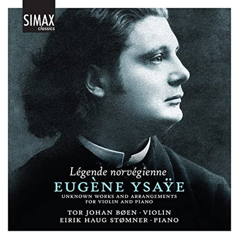 Tor Johan Boen - Legende Norvegienna - Eugene Ysaye: Unknown Works and Arrangements for Violin and Piano [CD]