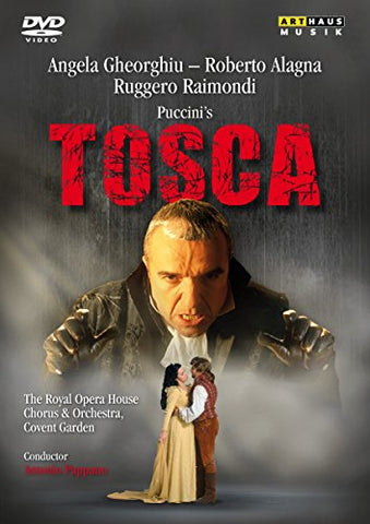 Giacomo Puccini: Tosca [Angela Gheorghiu; Roberto Alagna; Ruggero Raimondi; The Royal Opera House Chorus and Orchestra; Antonio Pappano] [Arthaus: 109292] [DVD] [Region 0] [NTSC] [Region 1]