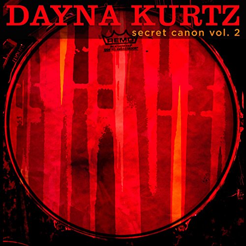 "Album cover featuring a red-tinted drum with 'Dayna Kurtz' and 'Secret Canon Vol. 2' text."