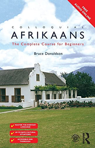 Colloquial Afrikaans: The Complete Course for Beginners (Colloquial Series)