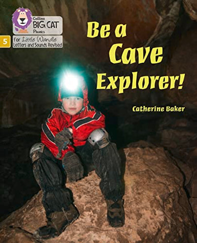 Be a Cave Explorer: Phase 5 Set 2 (Big Cat Phonics for Little Wandle Letters and Sounds Revised)