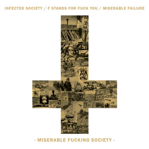 Infected Society/f Stands For Fuck You/miserable Failure - Miserable Fucking Society [CD]