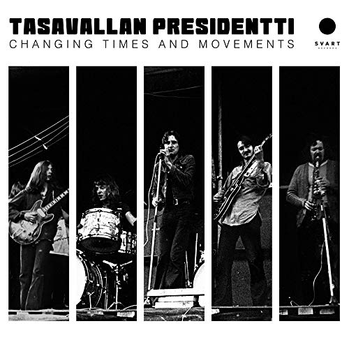 Tasavallan Presidentti - Changing Times and Movements - Live in Finland And Sweden 1970-1971 [VINYL]