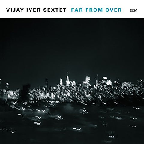 Vijay Iyer Sextet - Far From Over [CD]