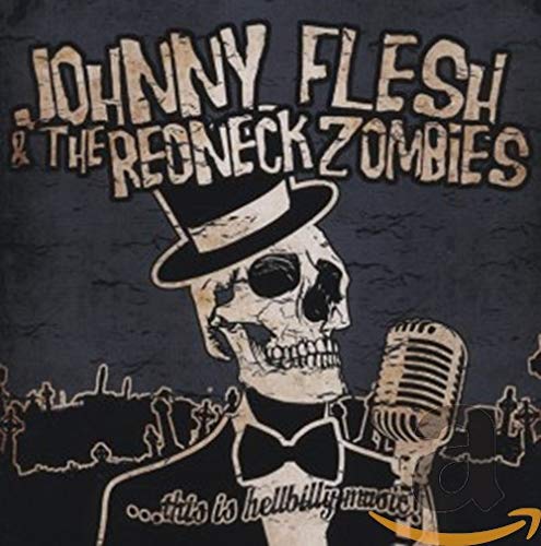 Johnny Flesh & The Redneck Zombies - This Is Hellbilly Music [CD]