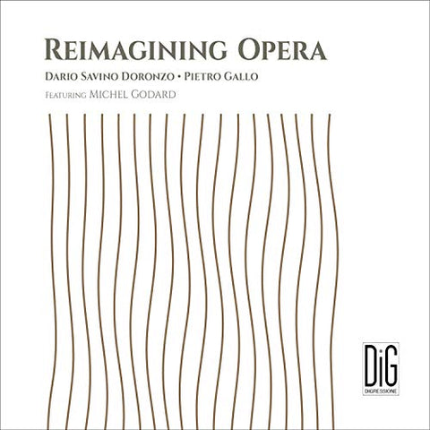 Doronzo/gallo/godard - Reimagining Opera [CD]