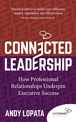 Connected Leadership: How Professional Relationships Underpin Executive Success