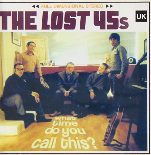 Lost 45s, The - What Time Do You Call This [CD]