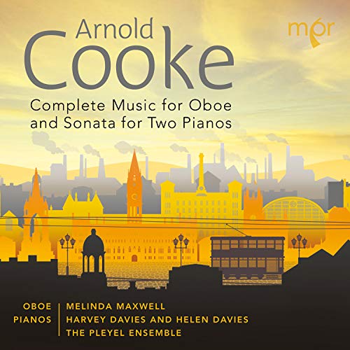 The Pleyel Ensemble - Arnold Cooke: Complete Music for Oboe & Sonata for Two Pianos [CD]