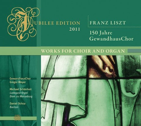 Gewandhauschor Leipzig/ochoa/s - Liszt: Works for Choir and Organ [CD]