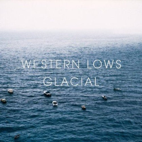 "Album cover with 'Western Lows - Glacial' text on a serene ocean scene."