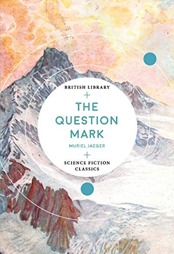 The Question Mark (British Library Science Fiction Classics)
