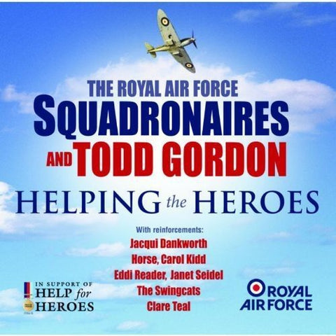 The Royal Air Force Sqadronaires And Todd Gordon - Helping The Heroes Audio CD