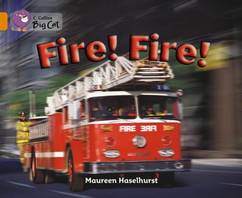Fire! Fire!: A non-fiction book about the history of firefighting. (Collins Big Cat): Band 06/Orange