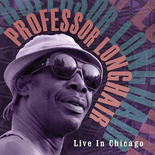 "Album cover featuring a man in a hat and sunglasses, with 'Professor Longhair' and 'Live In Chicago' text."