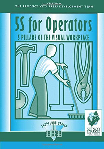 5S for Operators: 5 Pillars of the Visual Workplace (The Shopfloor Series)