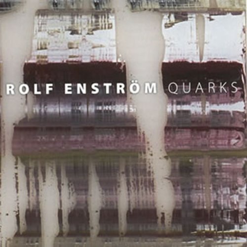 "Album cover for 'Quarks' by Rolf Enstrom, with abstract, layered, purple-toned image."