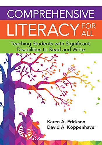 Comprehensive Literacy for All: Teaching Students with Significant Disabilities to Read and Write