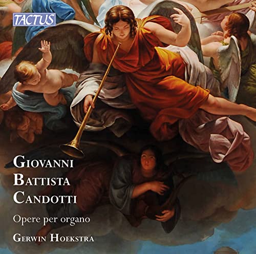 Gerwin Hoekstra - Giovannni Battista Candotti: Works for Organ [CD]