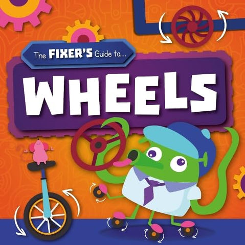 Wheels (The Fixer's Guide to) (The Fixer's Guide to)