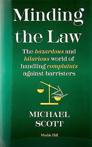 MINDING THE LAW: The hazardous and hilarious world of handling complaints against barristers