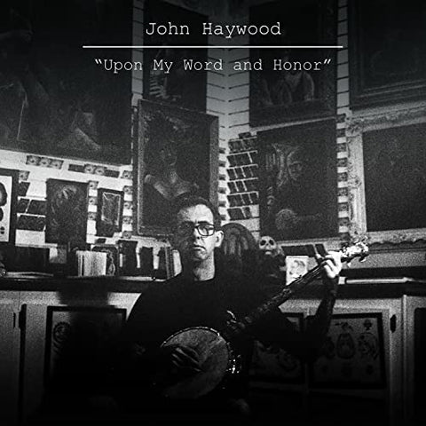 John Haywood - Upon My Word and Honor [CD]