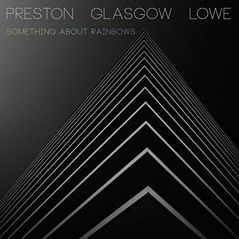 Preston - Glasgow - Lowe - Something About Rainbows [CD]