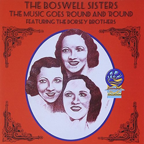 Boswell Sisters - The Music Goes Round and Round [CD]