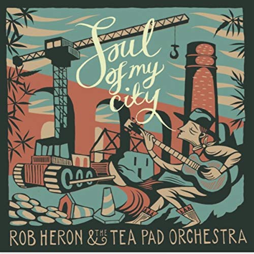 Rob Heron & The Tea Pad Orchestra - Soul Of My City [VINYL]
