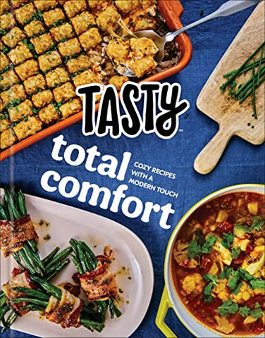 Tasty Total Comfort: Cozy Recipes with a Modern Touch: An Official Tasty Cookbook