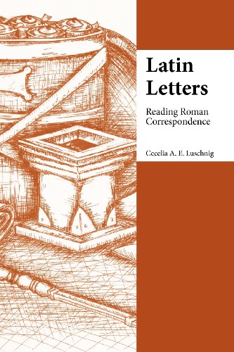Latin Letters: Reading Roman Correspondence (Focus Classical Commentaries)