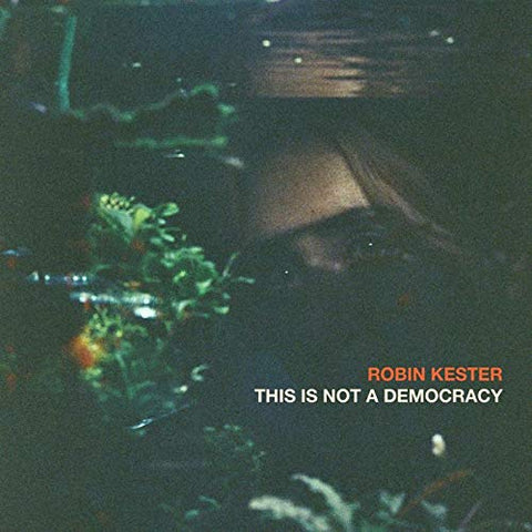 Kester  Robin - This Is Not A Democracy [VINYL]