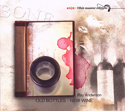Ray Anderson - Old bottles, New wine [CD]