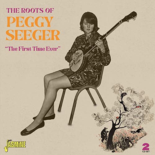 Peggy Seeger - The Roots Of Peggy Seeger: The First Time Ever [CD]