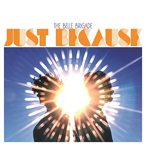 The Belle Brigade - Just Because [CD]
