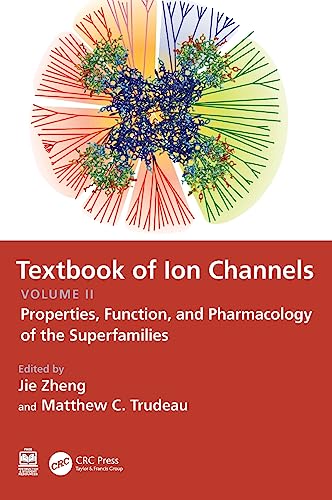 Textbook of Ion Channels Volume II: Properties, Function, and Pharmacology of the Superfamilies (Textbook of Ion Channels, 2)