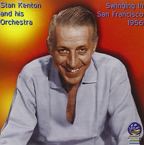 Kenton Stan / His Orchestra - Swinging in San Francisco 1956 [CD]