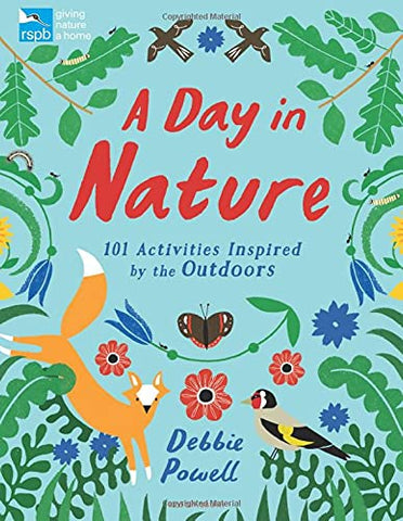 RSPB: A Day in Nature: 101 Activities Inspired by the Outdoors