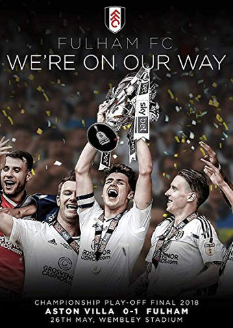 Fulham Fc: We're On Our Way - Championship Play-off Final 2018 [DVD]