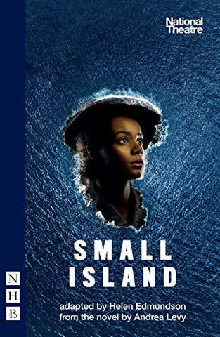 Small Island (NHB Modern Plays): (stage Version)