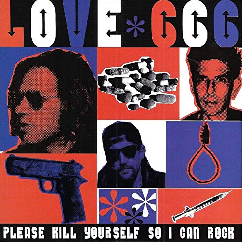 Love 666 - Please Kill Yourself So I Can Rock [CD]