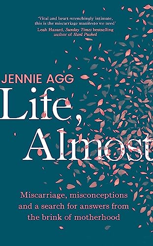 Life, Almost: Miscarriage, misconceptions and a search for answers from the brink of motherhood