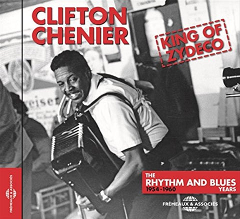 Clifton Chenier - King Of Zydeco The Rhythm And Blues Years 1954-1960 [CD]