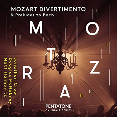 Jonathan Crow - MOZART DIVERTIMENTO and Preludes to Bach Audio CD