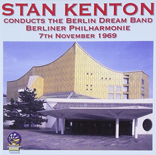 Stan Kenton & His Orchestra - Conducts Berlin Dream Band 7 Nov 1969 [CD]